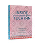 Inside Yucatán: Hidden Merida and Beyond