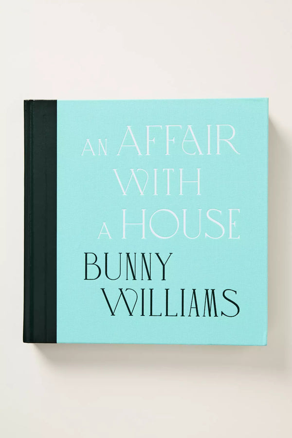 *COLLECTOR'S EDITION* Bunny Williams: An Affair With a House