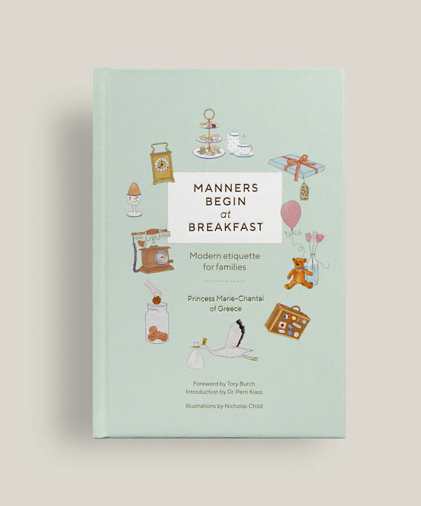 Manners Begin at Breakfast: Modern Etiquette for Families