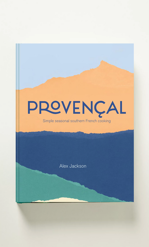 Provencal: Simple Seasonal Southern French Cooking